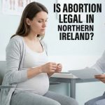 Is Abortion Legal in Northern Ireland?