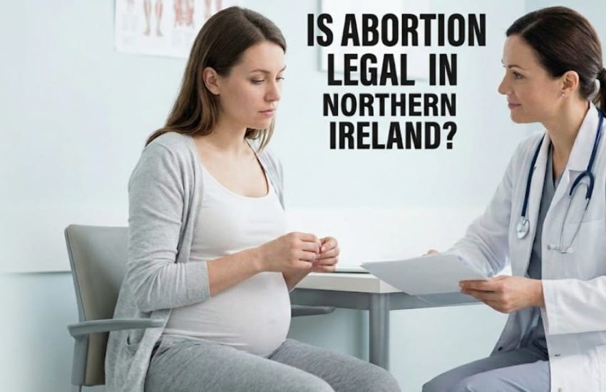 Is Abortion Legal in Northern Ireland?